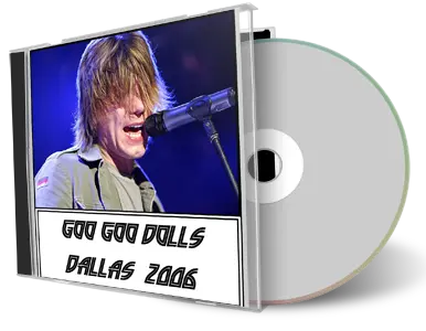 Artwork Cover of Goo Goo Dolls 2006-09-09 CD Dallas Audience