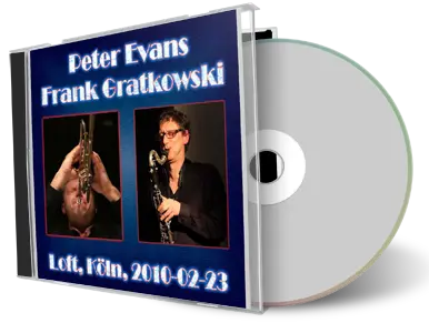 Artwork Cover of Peter Evans and Frank Gratkowski 2010-02-23 CD Cologne Audience