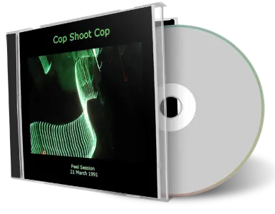 Artwork Cover of Cop Shoot Cop Compilation CD Radio Sessions 1991-1994 Soundboard