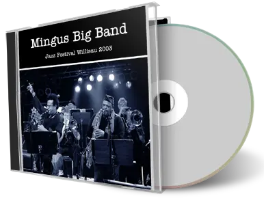 Artwork Cover of Mingus Big Band 2003-08-31 CD Willisau Soundboard