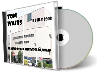 Artwork Cover of Tom Waits 2008-07-18 CD Milano Audience