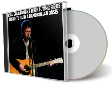 Artwork Cover of Noel Gallaghers High Flying Birds  Compilation CD Used To Be In a Band Called Oasis Soundboard