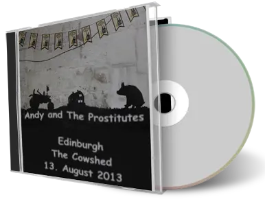 Artwork Cover of Andy and The Prostitutes 2013-08-13 CD Edinburgh Audience