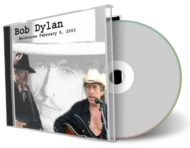 Artwork Cover of Bob Dylan 2003-02-08 CD Melbourne Audience