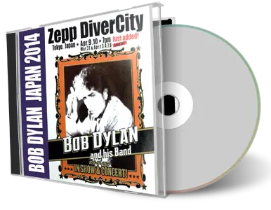 Artwork Cover of Bob Dylan 2014-04-10 CD Tokyo Audience