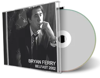Artwork Cover of Bryan Ferry 2002-06-04 CD Belfast Soundboard
