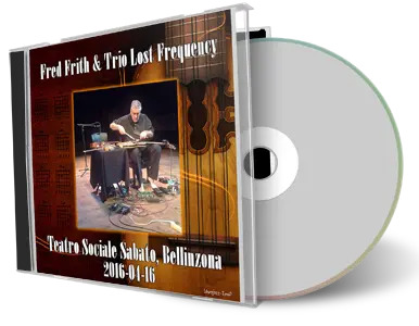 Artwork Cover of Fred Frith 2016-04-16 CD Bellinzona Soundboard