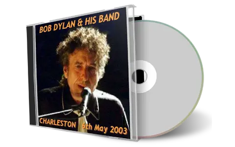 Artwork Cover of Bob Dylan 2003-05-06 CD Charleston Audience