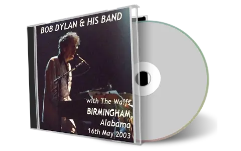 Artwork Cover of Bob Dylan 2003-05-16 CD Birmingham Audience