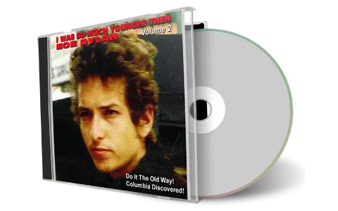Artwork Cover of Bob Dylan Compilation CD I Was So Much Younger Then-Primitive Tapes Soundboard