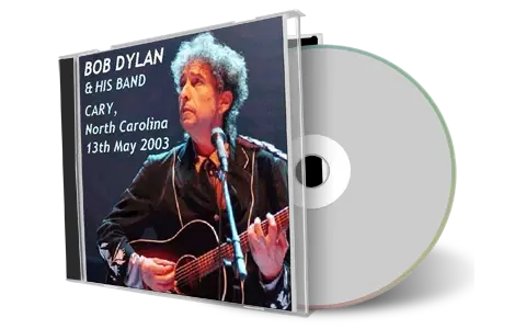 Artwork Cover of Bob Dylan 2003-05-13 CD Cary Audience