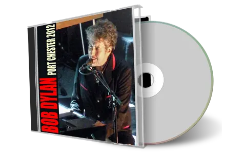 Artwork Cover of Bob Dylan 2012-09-04 CD Port Chester Audience