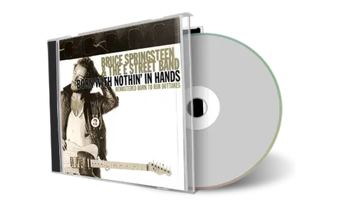 Artwork Cover of Bruce Springsteen Compilation CD Born With Nothin In Hands-Remastered Born To Run Outtakes Audience