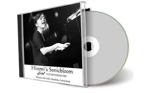 Artwork Cover of Hiromis Sonicbloom 2007-06-30 CD Mendrisio Soundboard