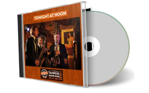 Artwork Cover of Tonight At Noon 2011-11-04 CD Tampere Soundboard