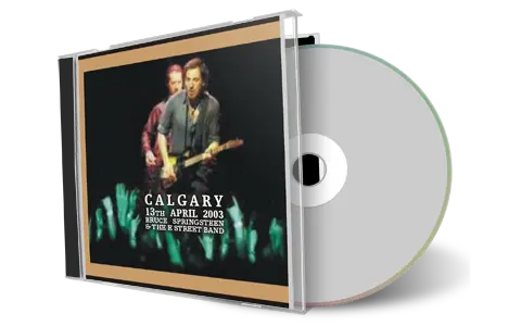 Artwork Cover of Bruce Springsteen 2003-04-13 CD Calgary Audience