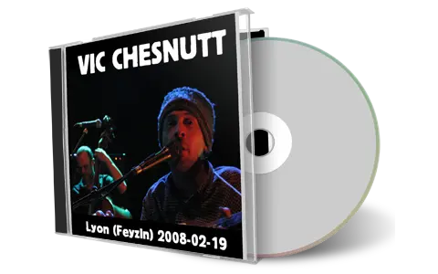 Artwork Cover of Vic Chesnutt 2008-02-19 CD Lyon Audience