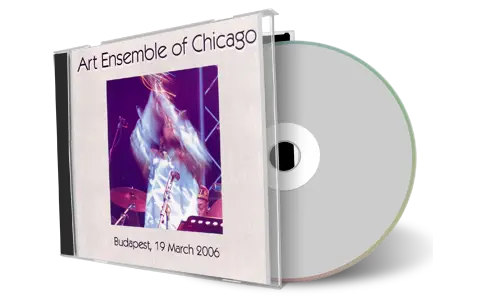 Artwork Cover of Art Ensemble Of Chicago 2006-03-19 CD Budapest Audience