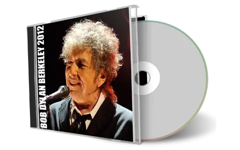 Artwork Cover of Bob Dylan 2012-10-19 CD Berkeley Audience