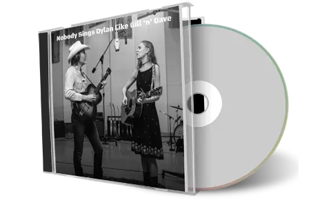 Artwork Cover of Gillian Welch and David Rawlings Compilation CD Nobody Sings Dylan Like Gill n Dave 1996-2018 Audience