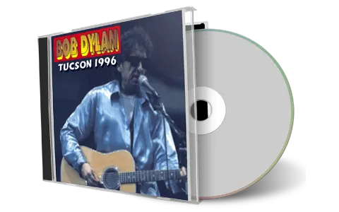 Artwork Cover of Bob Dylan 1996-10-21 CD Tucson Audience