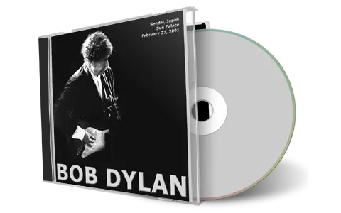Artwork Cover of Bob Dylan 2001-02-27 CD Sendai Audience
