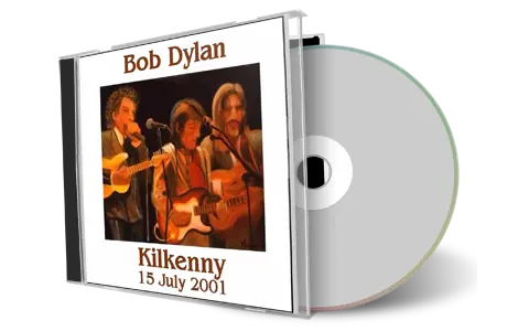 Artwork Cover of Bob Dylan 2001-07-15 CD Kilkenny Audience