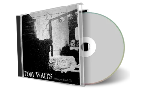 Artwork Cover of Tom Waits Compilation CD Huntington Beach 1978 Audience