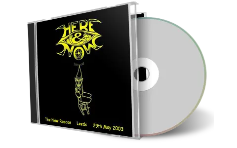 Artwork Cover of Here and Now 2003-05-29 CD Leeds Audience