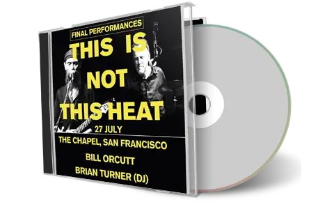 Artwork Cover of This Is Not This Heat 2019-07-27 CD San Francisco Audience