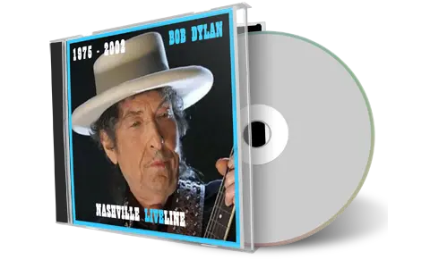 Artwork Cover of Bob Dylan Compilation CD Nashville Liveline 1975 2002 Audience