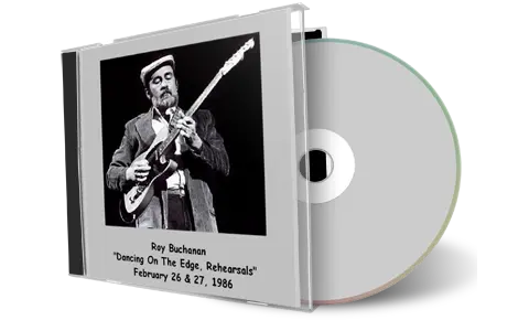 Artwork Cover of Roy Buchanan 1986-02-26 CD Dancing On The Edge - Rehearsals Audience