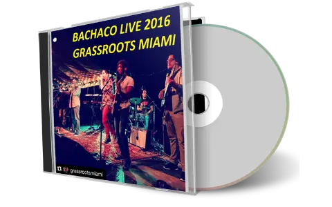 Artwork Cover of Bachaco 2016-02-18 CD Miami Audience