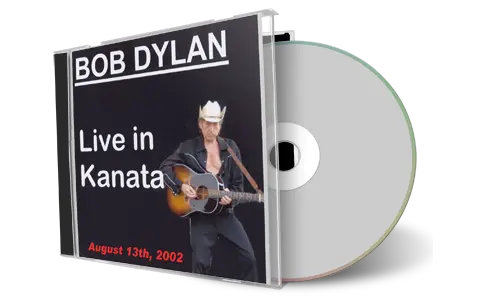 Artwork Cover of Bob Dylan 2002-08-13 CD Kanata Audience