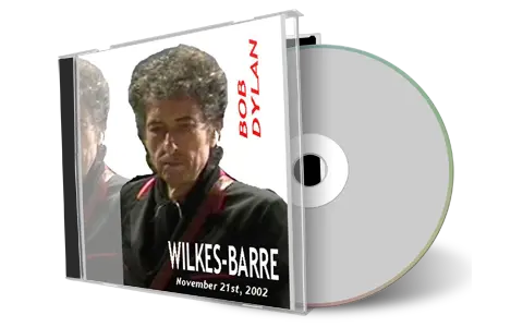 Artwork Cover of Bob Dylan 2002-11-21 CD Wilkes Barre Audience