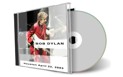 Artwork Cover of Bob Dylan 2003-04-22 CD Houston Audience