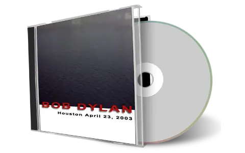 Artwork Cover of Bob Dylan 2003-04-23 CD Houston Audience