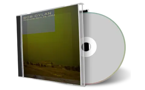 Artwork Cover of Bob Dylan 2003-04-29 CD Nashville Audience