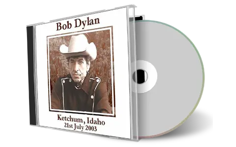 Artwork Cover of Bob Dylan 2003-07-21 CD Ketchum Audience