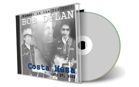 Artwork Cover of Bob Dylan 2003-07-27 CD Costa Mesa Audience