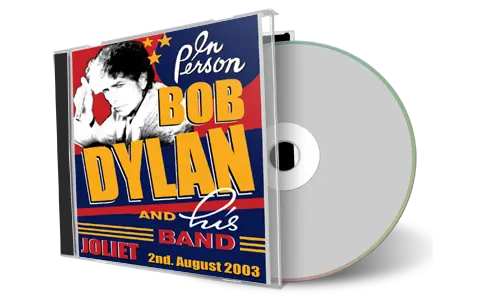 Artwork Cover of Bob Dylan 2003-08-02 CD Joliet Audience