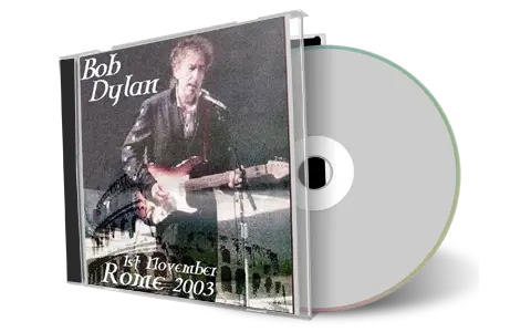 Artwork Cover of Bob Dylan 2003-11-01 CD Rome Audience