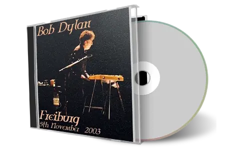 Artwork Cover of Bob Dylan 2003-11-05 CD Freiburg Audience
