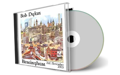Artwork Cover of Bob Dylan 2003-11-21 CD Birmingham Audience