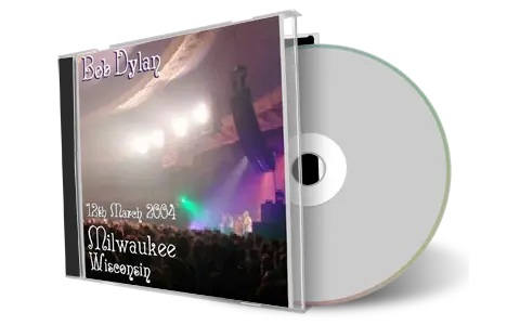 Artwork Cover of Bob Dylan 2004-03-12 CD Milwaukee Audience