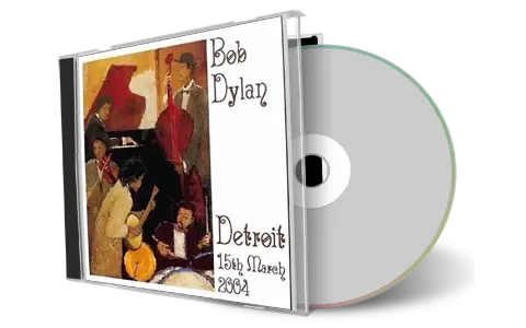 Artwork Cover of Bob Dylan 2004-03-15 CD Detroit Audience