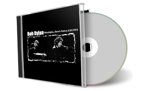 Artwork Cover of Bob Dylan 2004-03-30 CD Philadelphia Audience