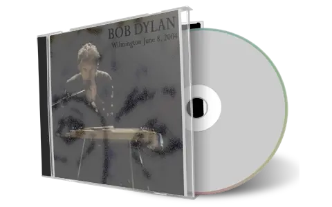 Artwork Cover of Bob Dylan 2004-06-08 CD Wilmington Audience