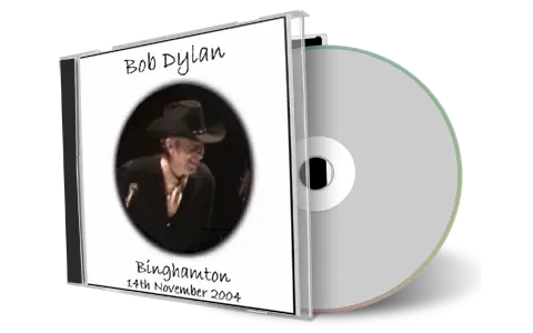 Artwork Cover of Bob Dylan 2004-11-14 CD Binghamton Audience
