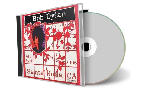 Artwork Cover of Bob Dylan 2006-04-04 CD Santa Rosa Audience